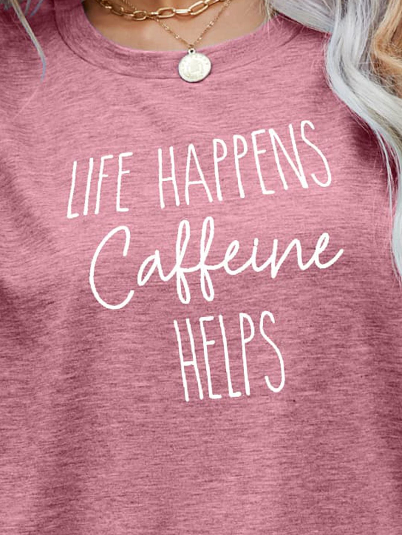 LIFE HAPPENS CAFFEINE HELPS Graphic Tee - Tantalize Boutique