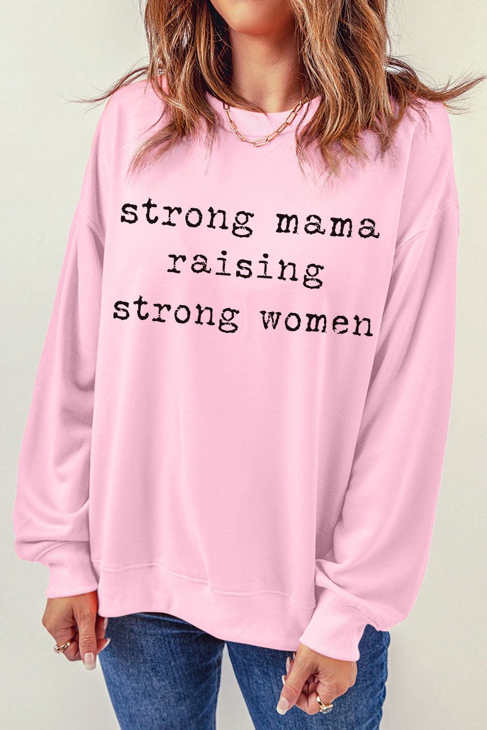 STRONG MAMA RAISING STRONG WOMEN Graphic Sweatshirt - Tantalize Boutique